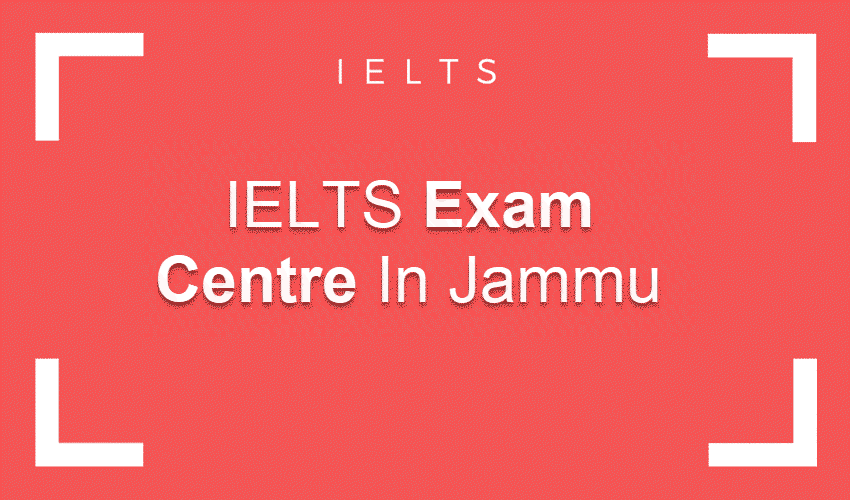 IELTS Exam Centre In Jammu
